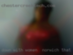 Down women in Norwich that with casual and fwb.