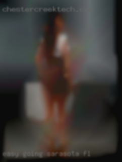 Easy Sarasota, FL going , fun loving and horny..