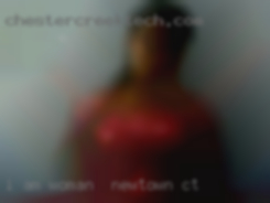 I am a very funny and woman near Newtown, CT cheerful girl.