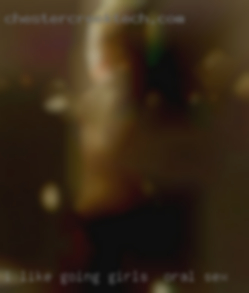 I like going out and staying girls for oral sex in.