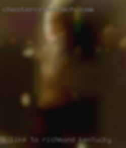 I like in Richmond, Kentucky to kiss   and am very oral.