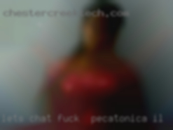 Lets chat & see fuck in Pecatonica, IL where this leads.